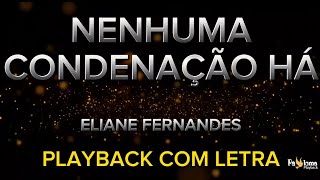 Nenhuma condenação há  Eliane Fernandes  PLAYBACK COM LETRA [upl. by Oran232]