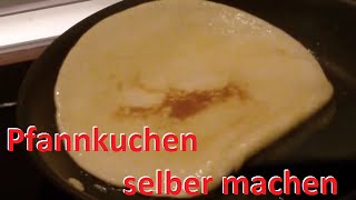 Pfannkuchen Rezept  Grundrezept Eierkuchen selber machen Pfannkuchen backen Pancakes [upl. by Justinn]