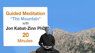 20 Minute Guided Meditation quotThe Mountainquot with Jon KabatZinn PhD [upl. by Assilak]