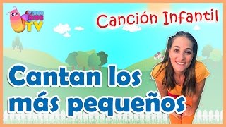 ♫♪ ♫♪ CANTAN LOS MÁS PEQUEÑOS [upl. by Gaskins]