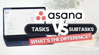 Asana Tasks and Subtasks  Whats the difference [upl. by Elwood60]