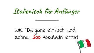 Schnell und einfach über 200 Vokabeln auf Italienisch lernen  Italienisch lernen für Anfänger [upl. by Naashom539]