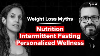 Weight Loss Myths Nutrition Intermittent Fasting and Wellness [upl. by Seira]