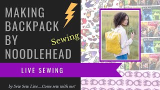 Sewing the Making Backpack by NoodleheadSewing by Sew Sew Live [upl. by Fae]