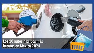 Los 10 autos híbridos más baratos en México 2024 [upl. by Micki]