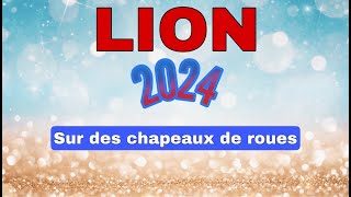 ♌ LION 2024 ✨Vos prévisions   quot Sur des chapeaux de roues  quot [upl. by Neelloc918]