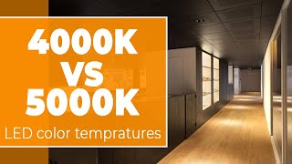 4000K vs 5000K LED Color Temperatures  Breaking Down Their Differences Which Is Better for You [upl. by Zeuqirdor]