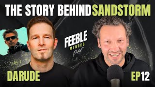 The Story Behind Sandstorm  Darude  Feeble Minded Podcast Ep12 [upl. by Ycak94]