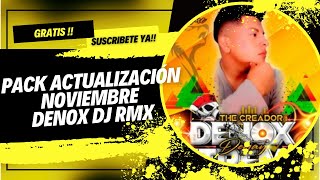 PACK NOVIEMBRE🎶🔥  DENOX DJ RMX  AMBATO ECUADOR🎼 [upl. by Finnigan216]