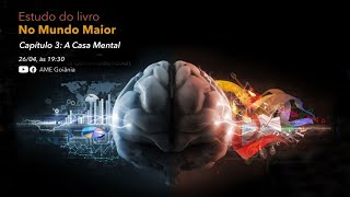 Estudo No Mundo Maior  capítulo 3  A casa mental [upl. by Ahsatniuq]