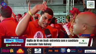 Vigília do 10 em Assú entrevista com o candidato a vereador Italo Kairony [upl. by Notsirt]