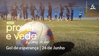 Gol de esperança  Provai e Vede 2023 24Jun [upl. by Laurianne]