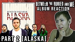 Between the Buried and Me Alaska  Alaska  Album Reaction Part 2 [upl. by Ainessey]