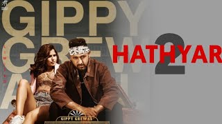 HATHYAR 2 Full Video Gippy Grewal  Latest Punjabi Song 2021 [upl. by Yeuh]