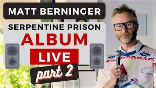 Matt Berninger  quotSerpentine Prisonquot ALBUM  LIVE Compilation PART 2 credits to KEXP [upl. by Htrahddis]