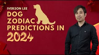 2024 Zodiac Signs Predictions Dog Iverson Lee [upl. by Roice]