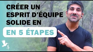 Comment créer un esprit d’équipe solide en 5 étapes [upl. by Castara]