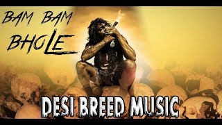 Bam Bam Bhole  LATEST HINDI RAP SONG 2018  SHIV SHANKAR RAPPER S DEEP SANDY B  DESI BREED MUSIC [upl. by Trimble]