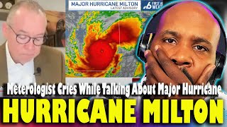 HORRIFIC Veteran Meteorologist Cries While Reporting On Incoming Hurricane Milton [upl. by Cammy]