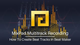 How to Create Beat Tracks in Beat Maker  MixPad Multitrack Mixing Software Tutorial [upl. by Affer294]