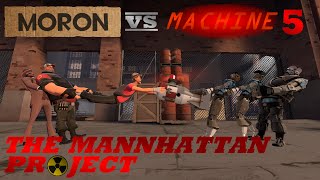 Moron VS Machine 5 The Mannhattan Project SFM [upl. by Alamap]