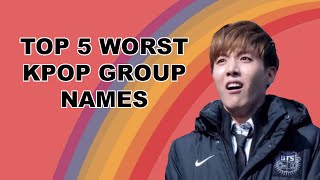 Top 5 Worst Kpop Group Names [upl. by Esiuqcaj]