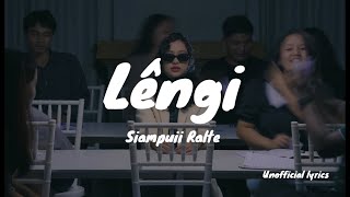 Lêngi  Siampuii Ralte  Unofficial lyrics SiampuiiRalte [upl. by Silera]