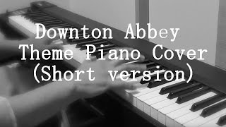 ダウントンアビー テーマ曲 ピアノ Downton Abbey Theme Piano Cover The Suite short version Original cover [upl. by Nonah]