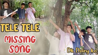 Tele Tele Missing song  Dk Doley ko ♥️ [upl. by Thrift]