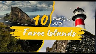 Top Ten Things to do in Faroe Islands Travel Guide Exploring Stunning Landscapes and Nordic Culture [upl. by Readus]