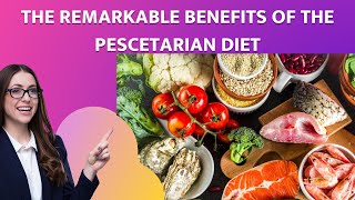 Unlocking Vitality  The Remarkable Benefits of the Pescetarian Diet [upl. by Eioj]