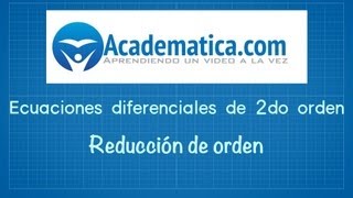 Reducción de Orden  Ecuaciones diferenciales de segundo orden [upl. by Margeaux774]