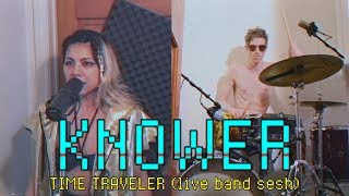 Time Traveler Live Band sesh  KNOWER [upl. by Benilda640]