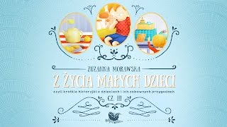 Z ŻYCIA MAŁYCH DZIECI CZ 3 – Bajkowisko  bajki dla dzieci – słuchowisko audiobook [upl. by Esinnej]