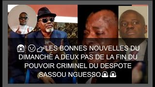 😱👉LES BONNES NOUVELLES DU DIMANCHE A 2 PAS DE LA FIN DU POUVOIR CRIMINEL DU DESPOTE SASSOU NGUESSO [upl. by Arrehs506]