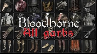 Every Attire and Armor Set in Bloodborne ShowcaseDLC [upl. by Rodrique]