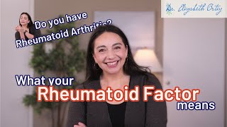 Do you have Rheumatoid Arthritis How to tell what your positive Rheumatoid Factor is telling you [upl. by Rennane]