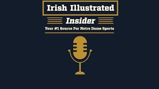 Irish Illustrated Insider Notre Dame Football Camp Closes the Season Awaits [upl. by Gensmer]