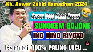 Kh Anwar Zahid Terbaru 2024  EDISI RAMADHAN lucu pollCARANE BOJO CREWET SUNGKEMAN DI HARI RAYA😂 [upl. by Behre254]