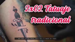 2x02  Tatuaje Tradicional Traditional Tattoo [upl. by Nuawd]