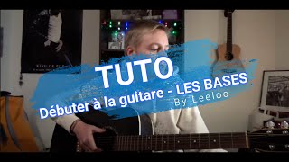 Débuter à la guitare  Les bases TUTO [upl. by Viviene]