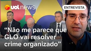 Lula decreta GLO contra crime organizado Parece plano mirabolante e pouco efetivo diz especialista [upl. by Tilden]