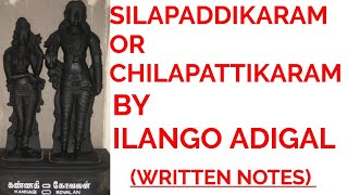 SILAPADDIKARAM CHILLAPATIKARAM  full explanation in hindi with written notes  ILANGO ADIGAL [upl. by Abelard]