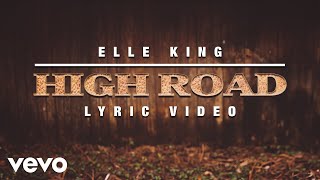 Elle King  High Road Lyric Video [upl. by Rind484]