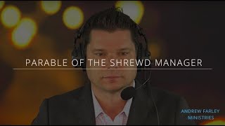 Parable of the Shrewd Manager  Andrew Farley [upl. by Silrak]