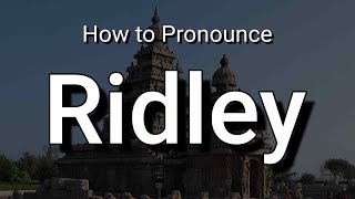 Ridley  Pronunciation and Meaning [upl. by Schuler563]