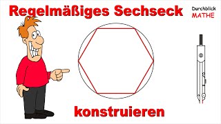 Mit Zirkel Sechseck konstruieren Umkreis ist gegeben [upl. by Wallach]