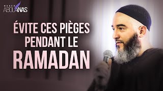 ÉVITE CES PIÈGES PENDANT LE RAMADAN  NADER ABOU ANAS [upl. by Odelle]