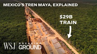 Why Mexico’s 29B Train Megaproject Is So Controversial  WSJ Breaking Ground [upl. by Narib871]