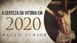 A Certeza da Vitória em 2020  Paulo Junior [upl. by Inneg]